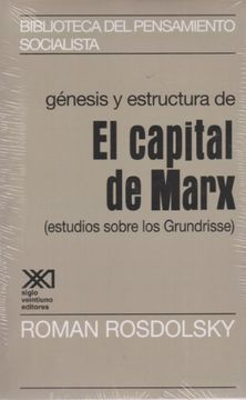 portada Génesis y Estructura de "el Capital" de Marx: (Estudios Sobre los Grundrisse) (Biblioteca del Pensamiento Socialista)