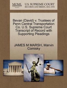 portada bevan (david) v. trustees of penn central transportation co. u.s. supreme court transcript of record with supporting pleadings (en Inglés)