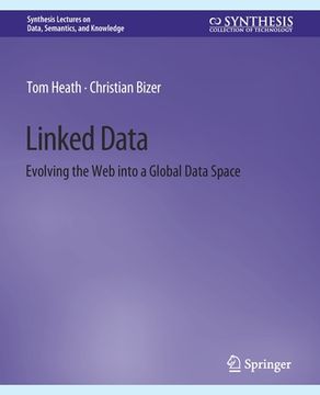 portada Linked Data: Evolving the Web Into a Global Data Space (en Inglés)