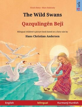 portada The Wild Swans - Qazqulingên Bejî (English - Kurmanji Kurdish) (in English)