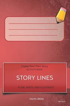 portada Story Lines - Create Your Own Story Activity Book, Plan Write and Illustrate: Red Slate Unleash Your Imagination, Write Your Own Story, Create Your Ow (en Inglés)
