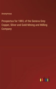portada Prospectus for 1883, of the Geneva Grey Copper, Silver and Gold Mining and Milling Company