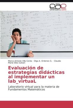 portada Evaluación de estrategias didácticas al implementar un lab_virtuaL: Laboratorio virtual para la materia de Fundamentos Matemáticos (Spanish Edition)