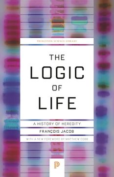 portada The Logic of Life: A History of Heredity (Princeton Science Library, 129)