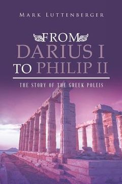 portada From Darius I to Philip II: The Story of the Greek Poleis (en Inglés)