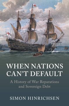 portada When Nations Can't Default: A History of war Reparations and Sovereign Debt (Studies in Macroeconomic History) 