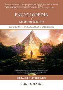 portada Encyclopedia of American Idealism: Toward a Novel Method and System of Philosophy (en Inglés)