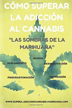 portada Cómo superar la adicción al Cannabis: Las sombras de la Marihuana (in Spanish)