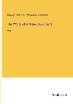 portada The Works of William Shakspeare: Vol. 1 (en Inglés)