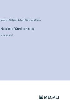 portada Mosaics of Grecian History: in large print (in English)