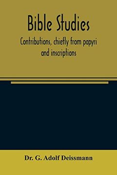 portada Bible Studies: Contributions, Chiefly From Papyri and Inscriptions, to the History of the Language, the Literature, and the Religion of Hellenistic Judaism and Primitive Christianity 