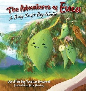 portada The Adventures of Euca: A Baby Leaf'S big World (en Inglés)