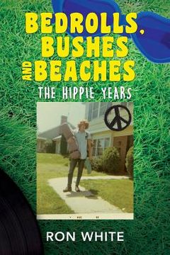 portada Bedrolls, Bushes and Beaches: The Hippie Years