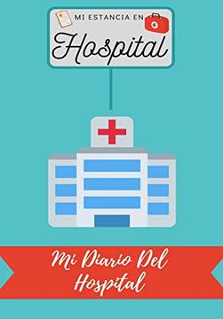 portada Mi Estancia en Hospital: Mi Diario del Hospital