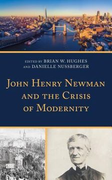 portada John Henry Newman and the Crisis of Modernity (en Inglés)