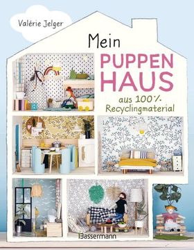 portada Mein Puppenhaus aus 100% Recyclingmaterial. Inklusive Möbel, Figuren und Zubehör (en Alemán)