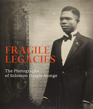 portada Fragile Legacies: The Photographs of Solomon Osagie Alonge (in English)