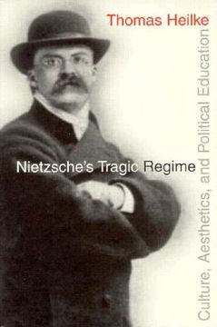 portada nietzsche's tragic regime: culture, aesthetics, and political education (en Inglés)