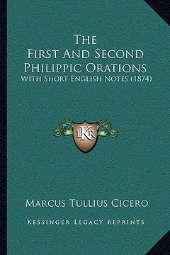 portada the first and second philippic orations: with short english notes (1874) (en Inglés)