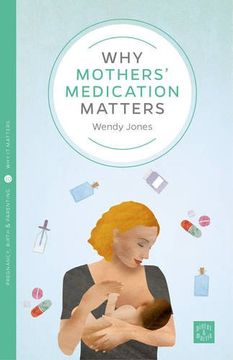 portada Why Mothers' Medication Matters (en Inglés)