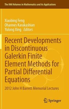 portada Recent Developments in Discontinuous Galerkin Finite Element Methods for Partial Differential Equations: 2012 John H Barrett Memorial Lectures (en Inglés)