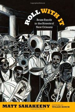 portada Roll With It: Brass Bands in the Streets of New Orleans (Refiguring American Music)