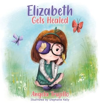 portada Elizabeth Gets Healed (en Inglés)