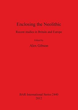 portada enclosing the neolithic: recent studies in britain and europe (en Inglés)