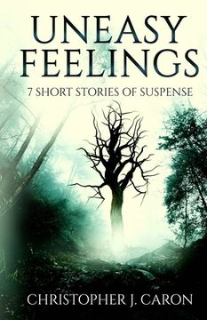 portada Uneasy Feelings: 7 Short Stories of Suspense (en Inglés)