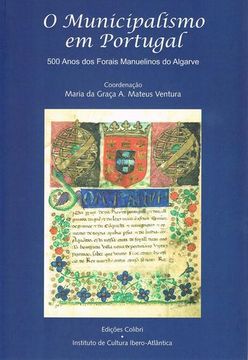 portada O Municipalismo em Portugal. 500 Anos dos Forais Manuelinos - Décimas Jornadas d