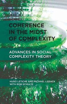 portada Coherence in the Midst of Complexity: Advances in Social Complexity Theory (en Inglés)