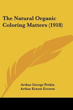 portada the natural organic coloring matters (1918) (en Inglés)