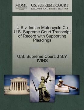 portada u s v. indian motorcycle co u.s. supreme court transcript of record with supporting pleadings (en Inglés)