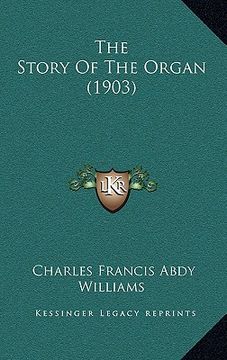 portada the story of the organ (1903) (en Inglés)