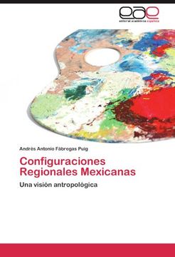 portada Configuraciones Regionales Mexicanas: Una visión antropológica