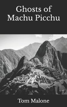 portada Ghosts of Machu Picchu (en Inglés)