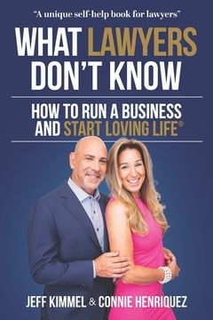 portada What Lawyers Don't Know: How to Run a Business and Start Loving Life