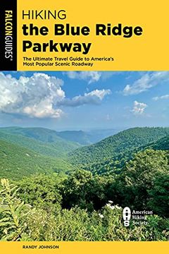 portada Hiking the Blue Ridge Parkway: The Ultimate Travel Guide to America'S Most Popular Scenic Roadway (Regional Hiking Series) (en Inglés)