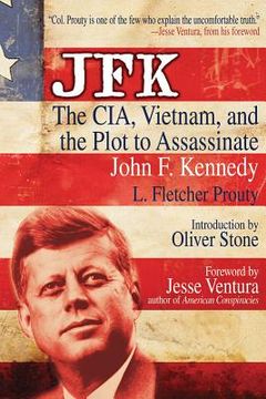 Jfk: The Cia, Vietnam, and the Plot to Assassinate John f. Kennedy (in English)