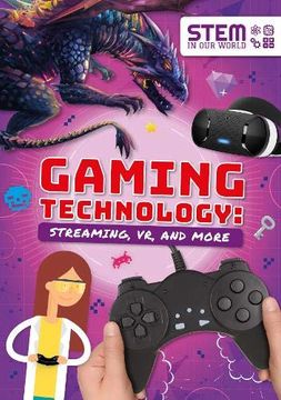 portada Gaming Technology: Streaming, vr and More (Stem in our World) (en Inglés)