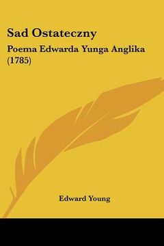 portada Sad Ostateczny: Poema Edwarda Yunga Anglika (1785)