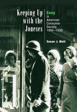portada Keeping up With the Joneses: Envy in American Consumer Society, 1890-1930 (en Inglés)