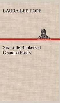 portada six little bunkers at grandpa ford's (en Inglés)