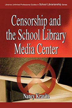 portada Censorship and the School Library Media Center (en Inglés)