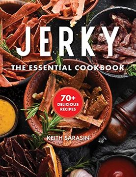 portada Jerky: The Essential Cookbook With Over 50 Recipes for Drying, Curing, and Preserving Meat (en Inglés)