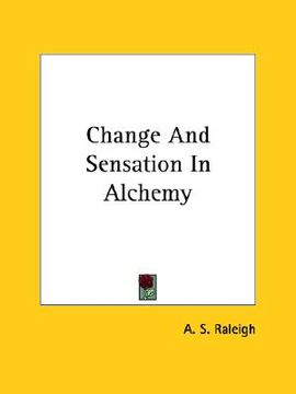 portada change and sensation in alchemy (en Inglés)