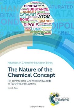 portada The Nature of the Chemical Concept: Re-Constructing Chemical Knowledge in Teaching and Learning (Advances in Chemistry Education Series) (in English)