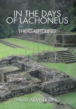 portada In the Days of Lachoneus: The Gathering (en Inglés)