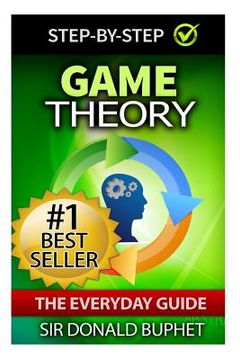 portada Game Theory: The Everyday Guide: How to Think Strategically, Make Good Decisions and Improve your Life (en Inglés)
