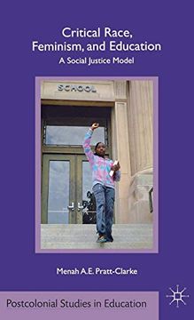 portada Critical Race, Feminism, and Education: A Social Justice Model (Postcolonial Studies in Education) (in English)